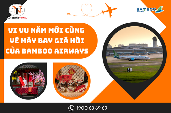 Vi vu năm mới cùng vé máy bay giá hời của Bamboo Airways